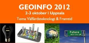 Den årliga mötesplatsen GEOINFO 2012, 2-3 okt i Uppsala,