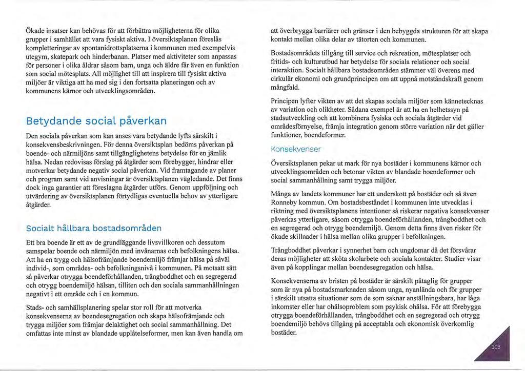 Ökade insatser kan behövas för att förbättra möjligheterna för olika grupper i samhället att vara fysiskt aktiva.