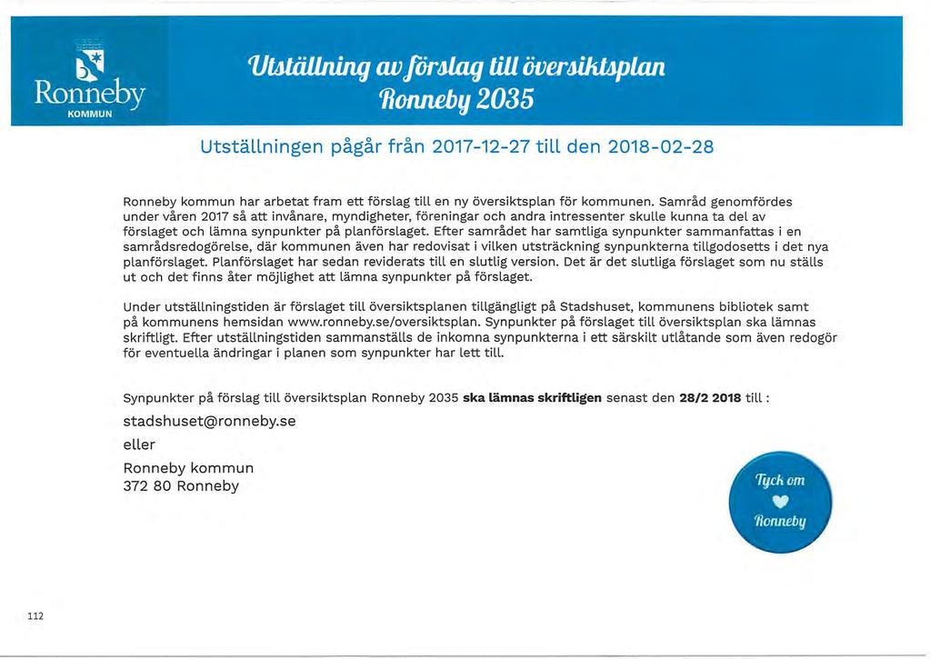 Utställningen pågår från 2017-12-27 till den 2018-02-28 Ronneby kommun har arbetat fram ett förslag till en ny översiktsplan för kommunen.