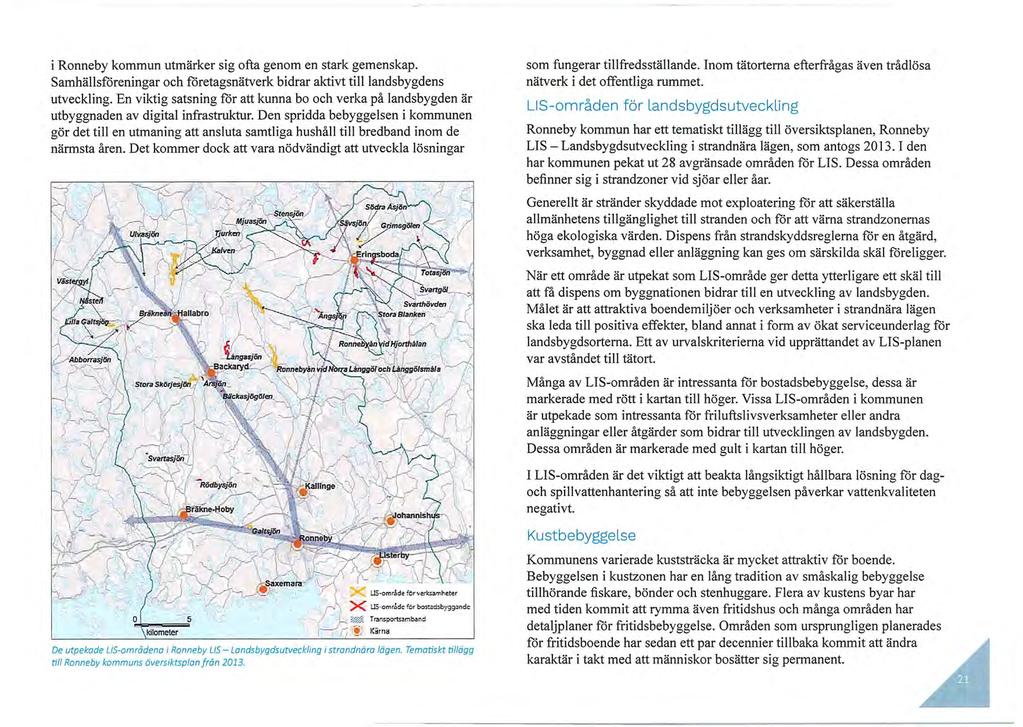 i Ronneby kommun utmärker sig ofta genom en stark gemenskap. Samhällsföreningar och företagsnätverk bidrar aktivt till landsbygdens utveckling.