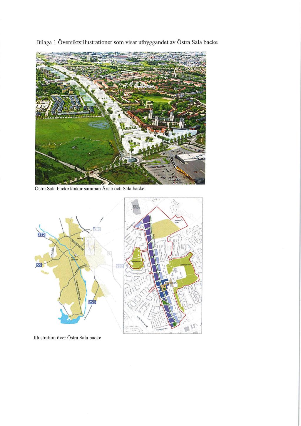 Bilaga 1 Översiktsillustrationer som visar utbyggandet av Östra Sala backe Östra