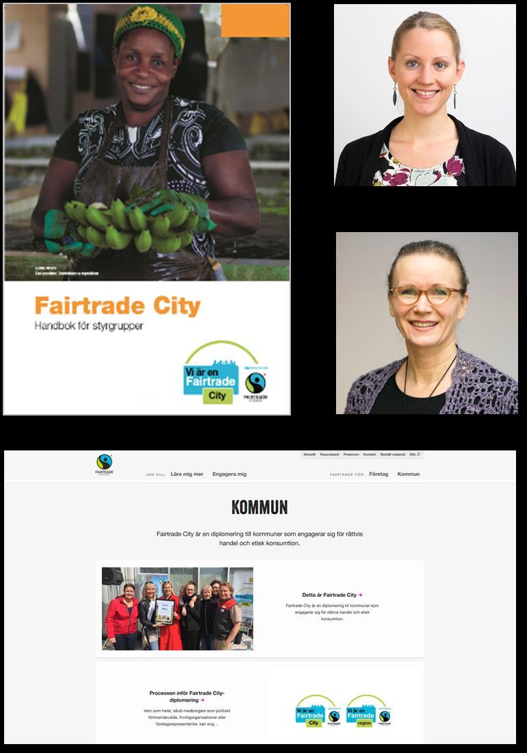 STÖD, VÄGLEDNING OCH MATERIAL Löpande stöd till diplomerade kommuner och regioner från Fairtrade Sverige: Vägledning, handläggning, och uppföljning vid ansökan Resurser såsom handbok, utbildnings-