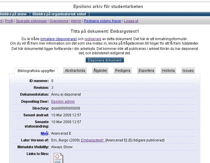 Redigering av ett deponerat arbete Från Mina dokument kan du klicka på en post (förstoringsglas ikonen) och få en beskrivning om dokumentet med avseende på: Metadata data som beskriver studentarbetet