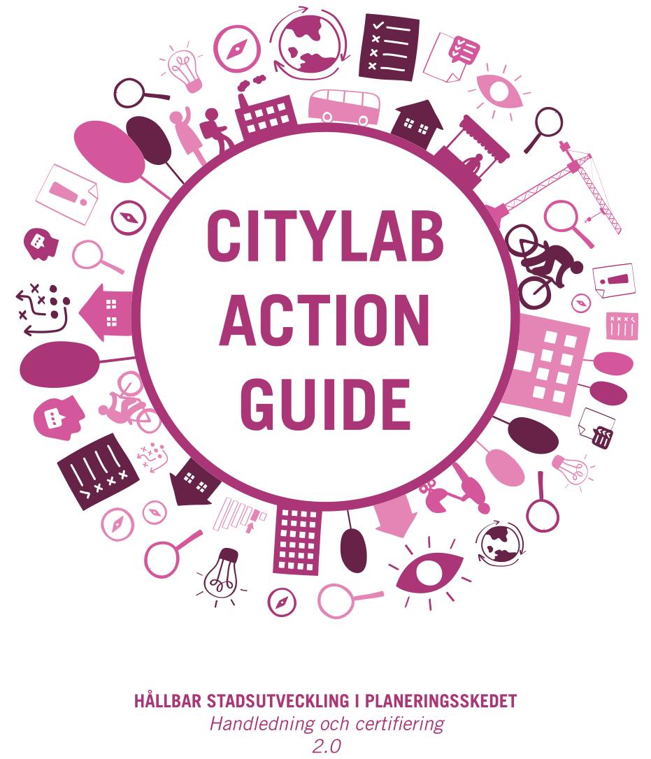 SWEDEN GREEN BUILDING COUNCIL Sveriges ledande organisation för hållbart samhällsbyggande CITYLAB forum för kunskapsuppbyggnad & kunskapsdelning inom hållbar stadsutveckling GUIDEN stöd till