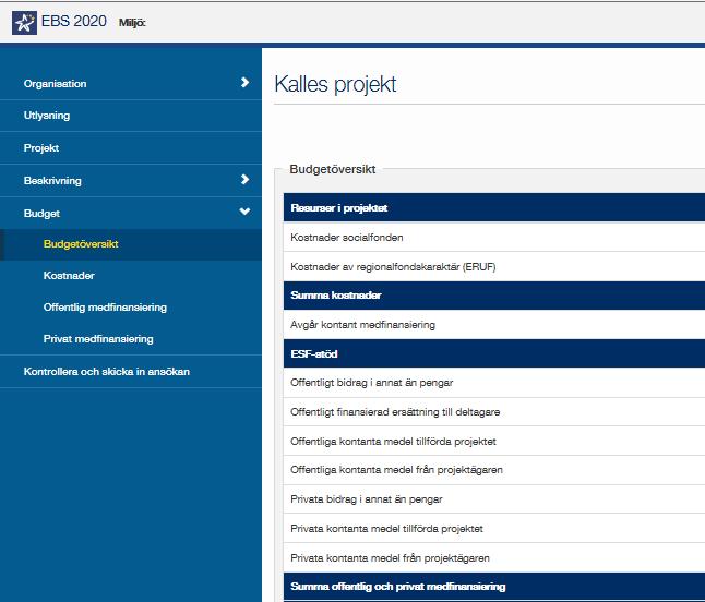 16 (26) Budget Innan du börjar registrera budgeten ska: 1. Utlysning vara vald eller kopplad till ansökan. 2. Region vara vald under fliken Projekt längst ner på sidan. 3.