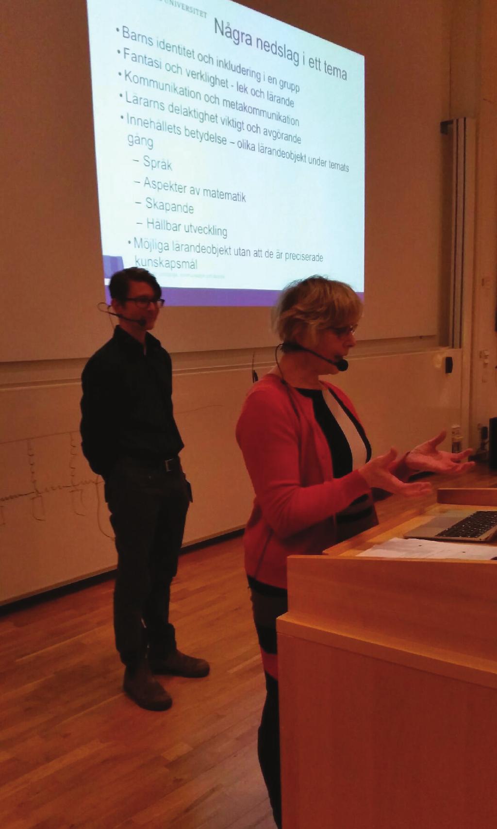 Undervisning i förskolan Tisdagen den 28 februari 2017 föreläste professorerna Ingrid Pramling Samuelsson och Niklas Pramling under temat Undervisning i förskolan.