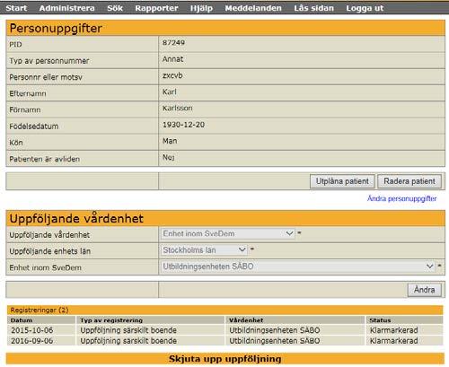 BYTA UPPFÖLJANDE VÅRDENHET Om en annan enhet ska följa upp patienten, klicka på Ändra vid Uppföljande vårdenhet på patientsidan och fyll i den enhet som ska göra uppföljningen.