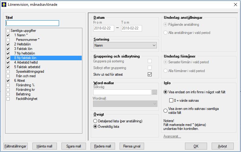 Rapport Lönerevision Under menyn Rapporter fliken Lönerevision kan du ta fram en rapport som visar vad som finns i lönerevisionsbilden.