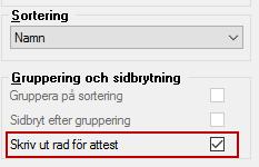 Sätt då en markering i Skriv ut rad för attest.