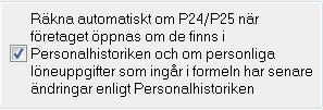 Tips! Markerar du Uppdatera P24/P25 i lön (se ovan) behöver du inte längre ha kvar inställningen för P24/P25 i HogiaLön Plus (se nedan).