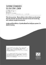 Projektering 9:101 En ny rörnorm- EN 13941 I Sverige gäller liksom i övriga Europa en standard för beräkning av fjärrvärmerör EN 13941:2009 + A1:2010.