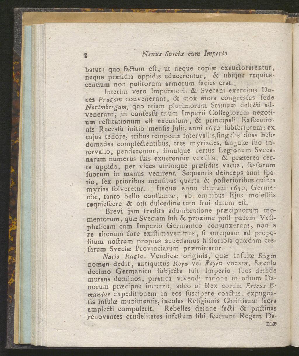 " - % Nexus Sved# cum Imperio batur; quo fa fcum eft, ut neque copiae exau&orarentur, neque pra»fidia oppidis educerentur, 6c ubique rcquiescentium non poiitorum armorum facies erat.