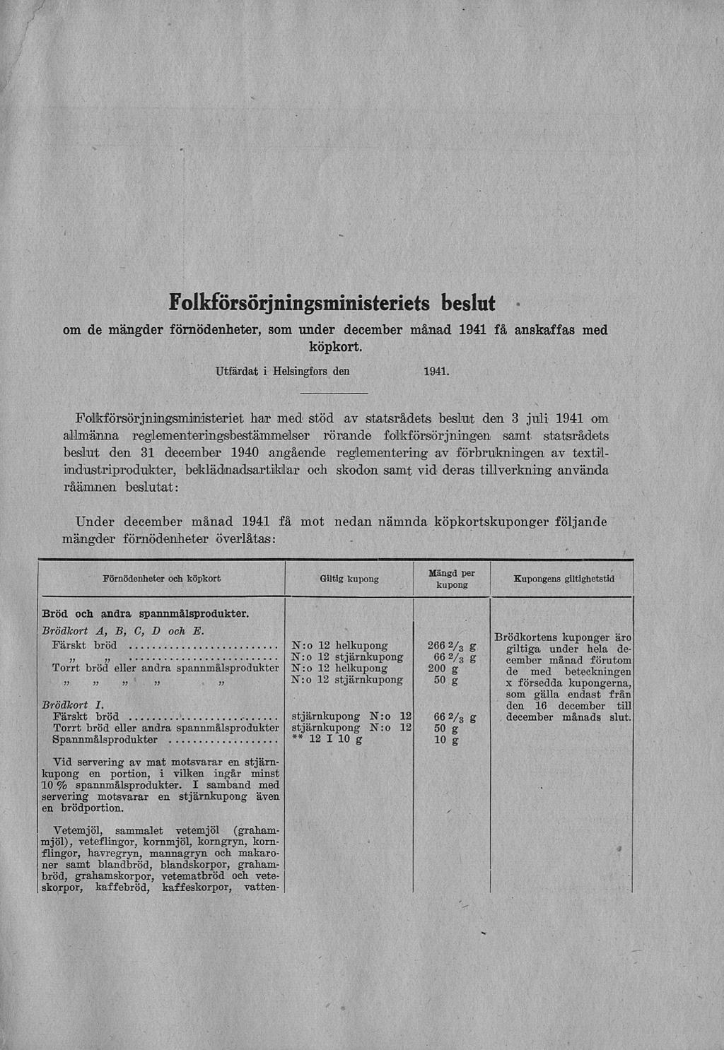 , Kupongens _ Folkförsörjningsmitiisteriets beslut om de mängder förnödenheter, som under december månd 1941 få nskffs med köpkort. Utfärdt i Helsingfors den 1941.