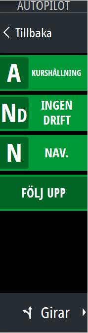Följande alternativ i autopilotens kontrollfält är tillgängliga: Autopilotkontrollen, som visar aktivt läge, aktuell kurs samt information om roder och styrning beroende på vilket autopilotläge som