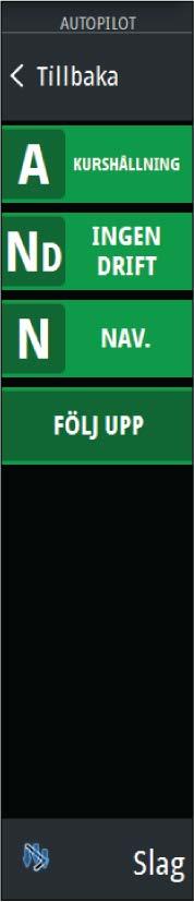 Kursfångst När fartyget girar i kurshållningsläget aktiveras funktionen för kursfångst vid omedelbart återställning av läget.
