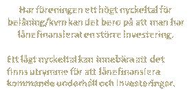 <5 = Bra 5 10 = Normalt 10 15 = Mindre bra >15 = Undermåligt 3 Långfristiga lån per