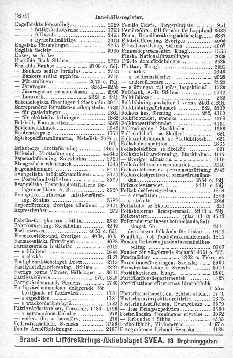 '. [ [S245j InnehållLegister. Engelbrekts församling 2029 Femtio äldste, Borgerskåpets 1951 _. - s fattigvårdsstyrelse 1793 Femörefören.