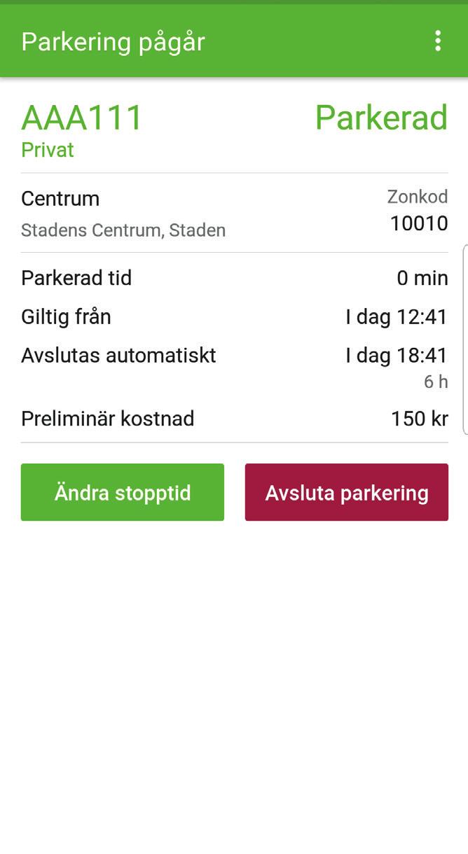 nummer startar din parkering. Avsluta parkering Din bil är nu inparkerad.