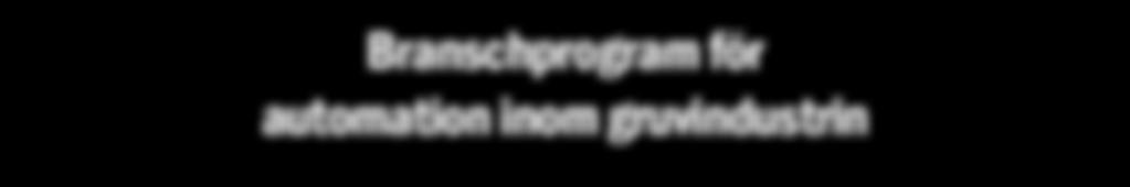 Branschprogram för automation inom gruvindustrin GRAM är ProcessIT Innovations branschprogram för automation inom gruvindustrin.