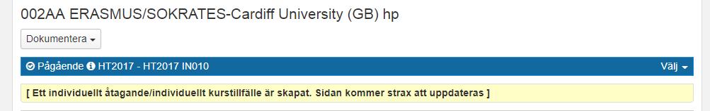 Skapa individuellt åtagande Individuellt åtagande skapas för att beskriva en students studier när det inte finns en fastställd kurs och/eller kurstillfälle som kan användas.