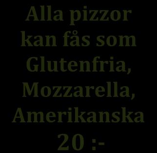 MUSKETER svamp,stark korv,lök 15. SALAMI salami,paprika,lök 16. PRINSESSA skinka,bacon,ägg,lök 17.