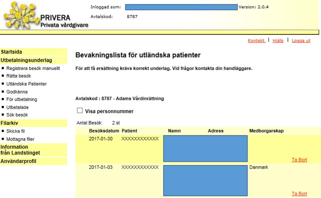 Utländska patienter Om filen innehåller personer skrivna i utlandet hamnar dessa under Utländska Patienter.