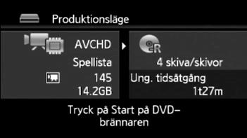 Ansluta till DW-100 DVD-brännare och skapa AVCHD-skivor 1 Starta DVD-brännaren. s Läs även Spela in DVD-skivor. 2 Anslut kameran till DVD-brännare med den medföljande USBkabeln. Anslutning D.