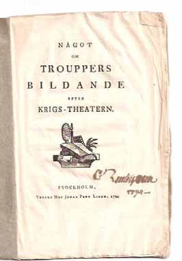 7. Adlersparre om att anpassa armén till omgivande natur. Adlersparre, Georg. Något om trouppers bildande efter krigs- theatern. Stockholm, Johan Pehr Lindh, 1794. Häftad i samtida gråppapersomslag.