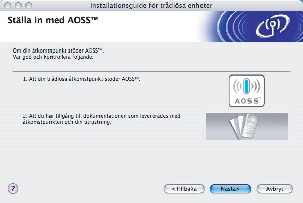 Trådlös konfiguration för Macintosh g Kontrollera meddelandet på skärmen och klicka på Nästa.