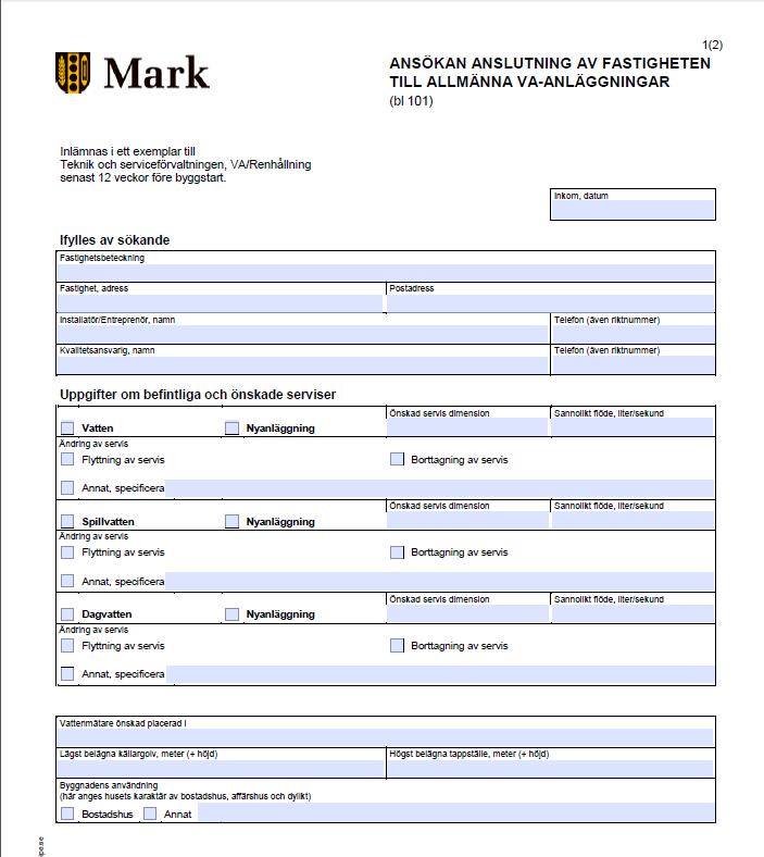 Anslutning Nya abonnenter både inom och utanför verksamhetsområde Ansöker om Anslutning på särskild blankett.