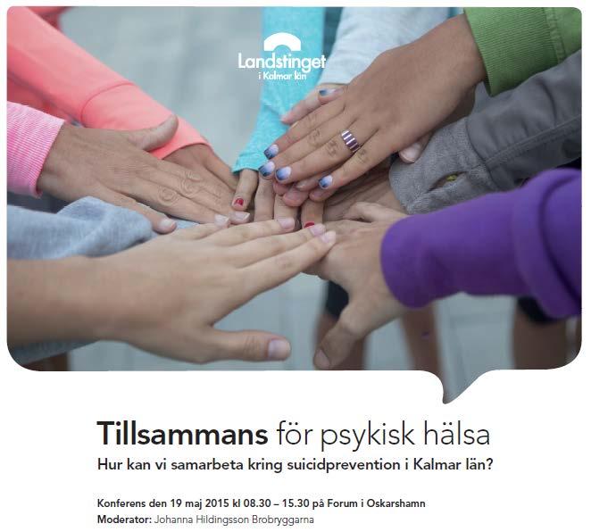 Tillsammans för psykisk hälsa startskott för ett brett suicidpreventivt arbete i Kalmar län Den 19 maj går startskottet för ett brett suicidpreventivt arbete i Kalmar län.