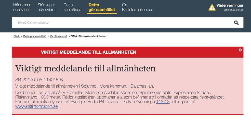Viktigt meddelande till allmänheten Ex farlig rök, gasutsläpp - Läsa och följa instruktionerna noga - Gå inomhus - Stänga dörrar, fönster och ventiler - Lyssna