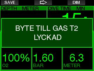 Svenska Byta tillbaka till en gasblandning med lägre syrehalt. Situationer kan uppstå då du måste byta tillbaka till en tank med lägre syrehalt. Detta kan inträffa om du t.ex.