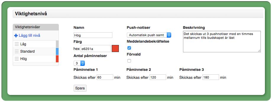 Viktighetsnivå Viktighetsnivåer används för att reglera när push-notiser och eventuella påminnelser ska skickas ut.