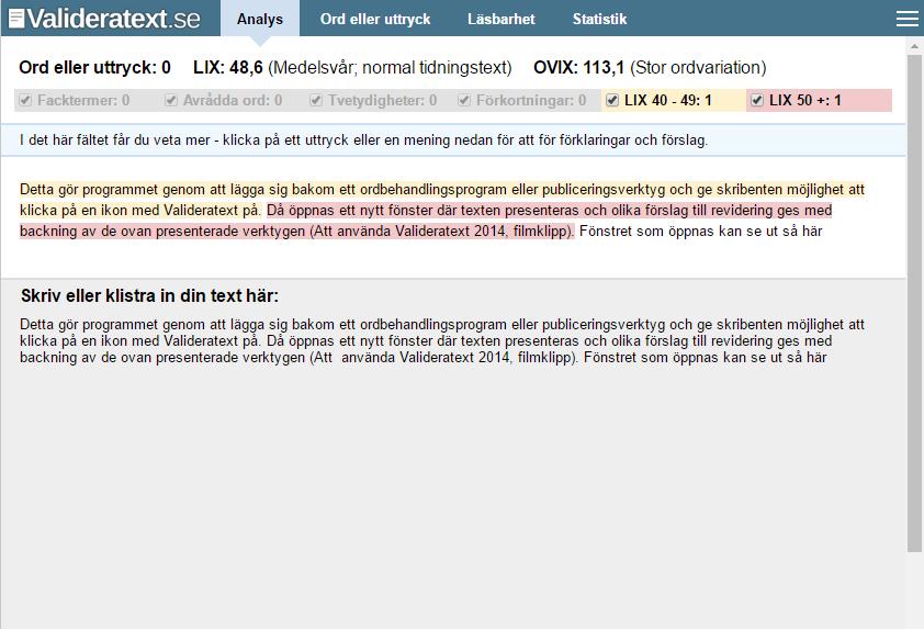 Valideratext din texts läsflyt, Läsbarhetsindex (LIX) och hur stor ordvariation du har använt (Ordvariationsindex) (Om Valideratext 2016, elektronisk resurs).