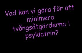 Hotfulla och aggressiva patienter 265 Våldsprevention enligt