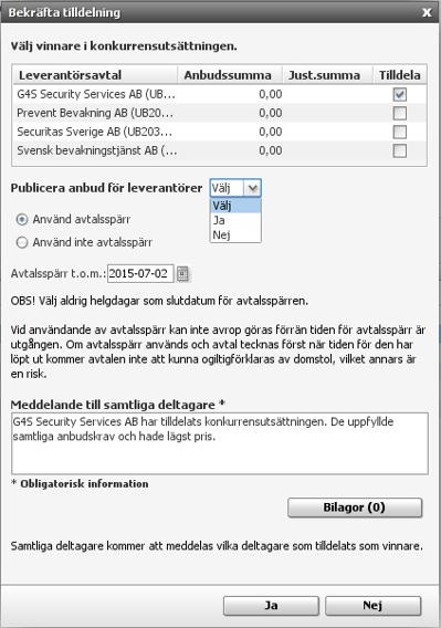 3.4 Tilldela När utvärderingen är klar kan tilldelning ske. Endast de leverantörer som har lämnat anbud kan tilldelas. OBS!