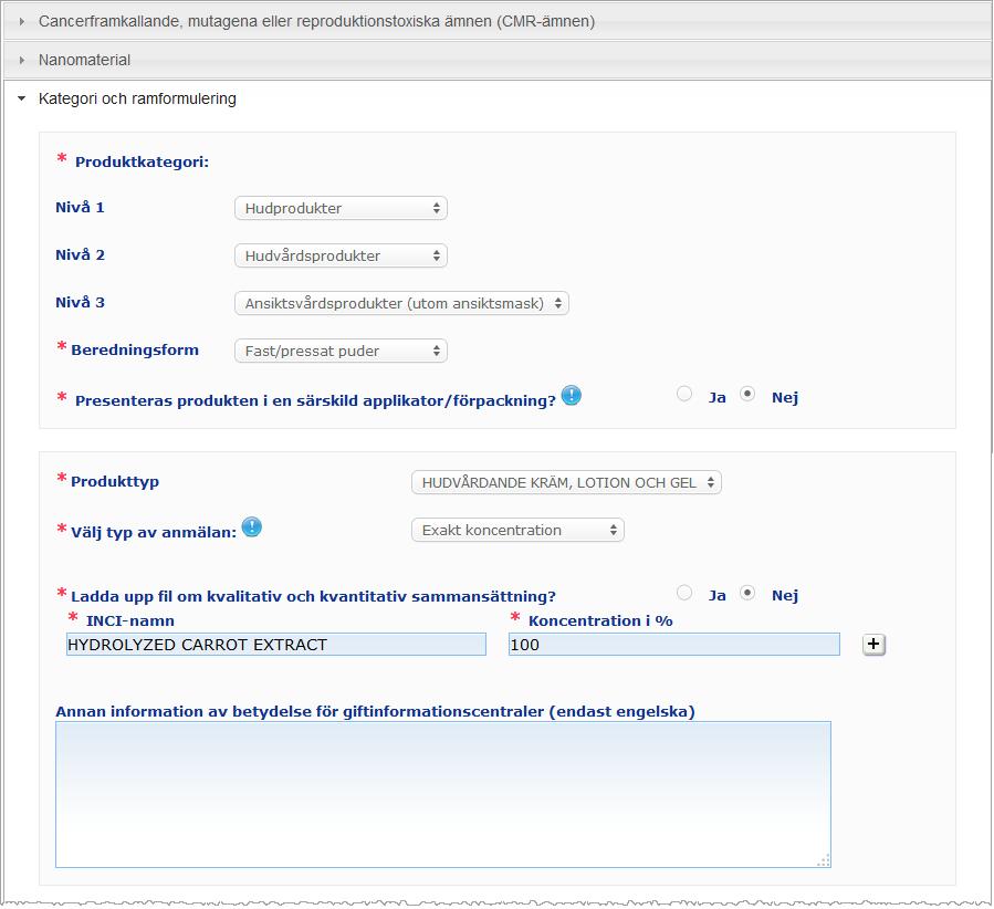 Kategori och ramformulering Under Kategori och ramformulering kan du ange följande information: Produktkate gori Här måste du välja tre kategorinivåer, först nivå 1, följt av nivå 2 och därefter nivå