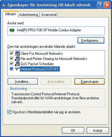 nätverksanslutning Anslutning till lokalt nätverk och därefter på Egenskaper.