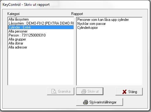 Cylinder: 1. Välj Visa/Systemhanteraren CTRL+S 2. Markera fliken Cylindrar 3. Markera aktuell cylinder. 4. Välj Arkiv/Skriv ut CTRL+P Dialogen Skriv ut rapport öppnas med detta utseende: 5.