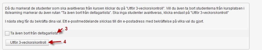 Markera de studenter som ska avregistreras. 3.