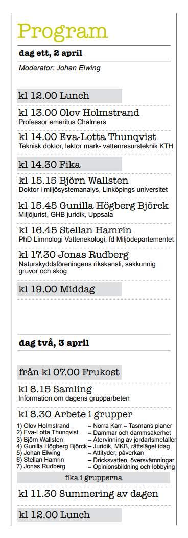 spelades in Informationsfilmen om Norra Kärr, pruducerad av K13 Produktion och Kent