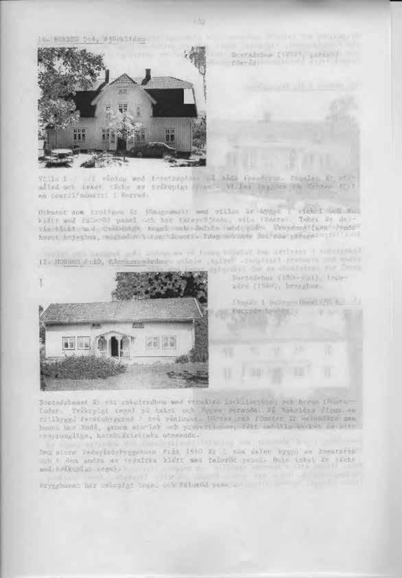 102 Bostadshus (1912), garage / förråd. Villa i 1 1/2 våning med frontespiser på båda fasaderna. Panelen är vitmålad och taket täcks av tvåkupigt tegel.