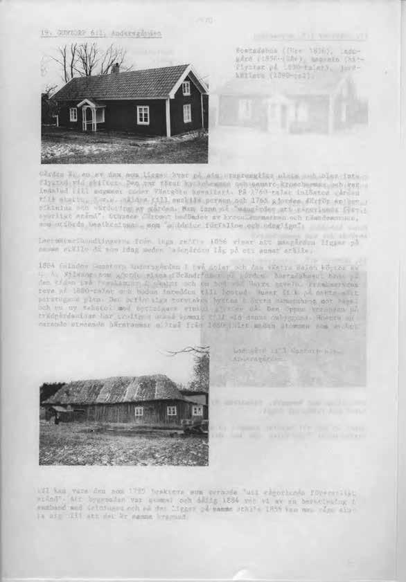 19. GUNTORP 6:1, Andersgården 76 Bostadshus (före 1856), ladugård (1856-1884), magasin (hitflyttat på 1890-talet), jordkällare (1890-tal).