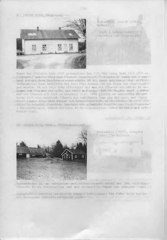 82 27. LEKVAD 6:16, Skogarevad Bostadshus, a t elje (1893), vedbod. (Ingår i bebygge lsemiljö C, vägskäle t vid Skogarevad). _,.