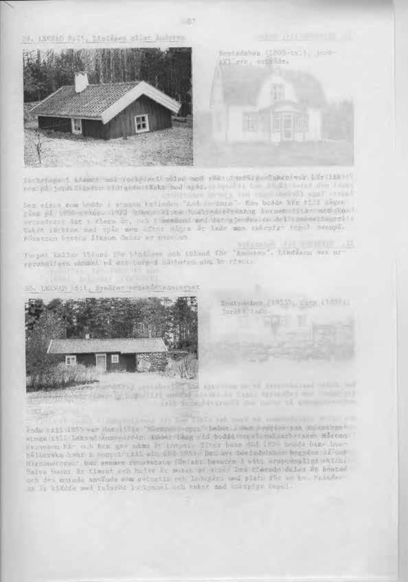 83 Bostadshus (1800-tal), jordkällare, avträde. Backstuga i timmer med lockpane l målad med röd oljefärg. Taket var här liksom på jordkällaren tidigare täckt med spån.