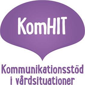 Projekt KomHIT Kommunikationsstöd i vårdsituationer Syfte: tillgodose rätten till kommunikation enligt Barnkonventionen och Funktionshinderkonventionen och öka barnets aktivitet och delaktighet under