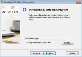 Klicka på Nästa. Nu startar installationen av Mäklarsystemet.