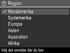 Kapitel 1 Ställa in region Tillsammans med inställningen av Språk avgör inställningen av Region vilka standardinställningar som ska användas för datumformat och formatet för videosignalen för visning