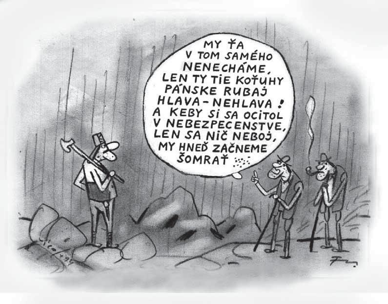 - Ale, pán doktor, keď ja by som predsa len to prvé dieťa chcela mať s manželom. ODSTÚP! Politika, to je vúdú, politik ten nemá studu. Sem tam duje svoje gamby, ináč bude furt bes hanby.